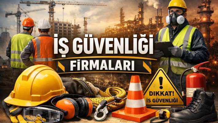 İŞ GÜVENLİĞİ FİRMALARI